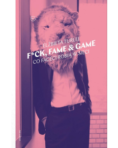 F*ck, fame & game
