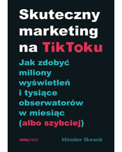 Skuteczny marketing na TikToku.