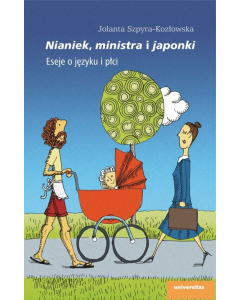 Nianiek, ministra i japonki Eseje o języku i płci