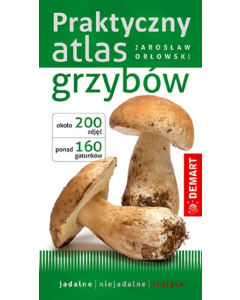 Praktyczny atlas grzybów