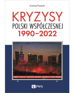 Kryzysy Polski współczesnej. 1990-2022