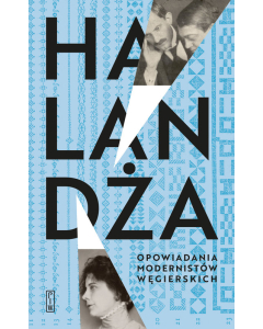 Halandża. Opowiadania modernistów węgierskich