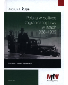 Polska w polityce zagranicznej Litwy w latach 1938-1939