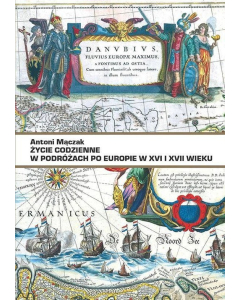 Życie codzienne w podróżach po Europie w XVI i XVII w.