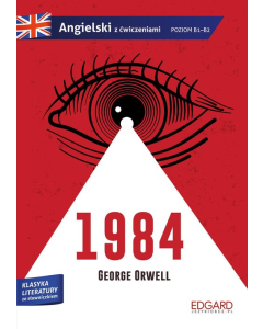 1984 George Orwell Adaptacja klasyki z ćwiczeniami Angielski ze słowniczkiem