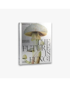 The Future is Fungi