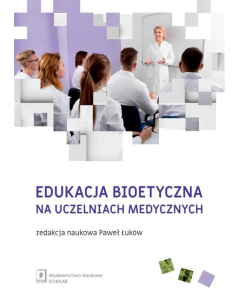 Edukacja bioetyczna na uczelniach medycznych