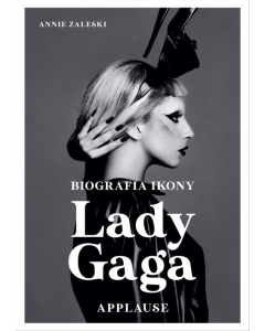 Lady Gaga Applause Biografia ikony