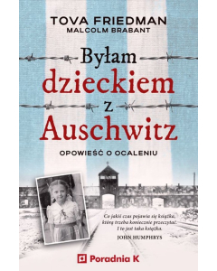 Byłam dzieckiem z Auschwitz Opowieść o ocaleniu