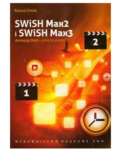 SWiSH Max2 i SWiSH Max3 Animacje flash - jakie to proste !