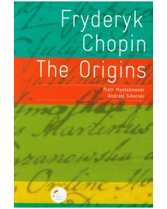 Fryderyk Chopin The Origins