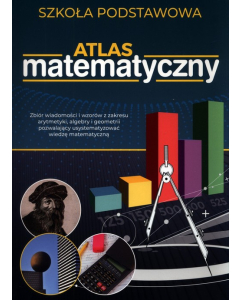 Atlas matematyczny. Szkoła podstawowa