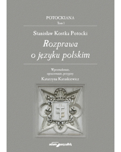 Stanisław Kostka Potocki Rozprawa o języku polskim