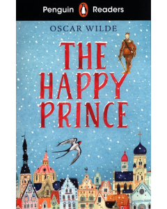 Penguin Readers Starter Level: The Happy Prince (ELT Graded Reader)