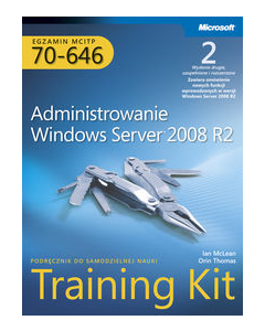 Egzamin MCITP 70-646: Administrowanie Windows Server 2008 R2 Training Kit