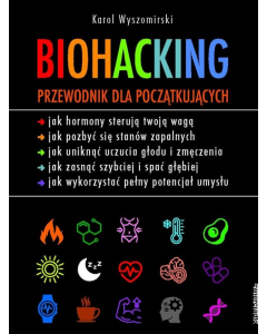 Biohacking. Przewodnik dla początkujących