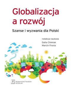 Globalizacja a rozwój Szanse i wyzwania dla Polski
