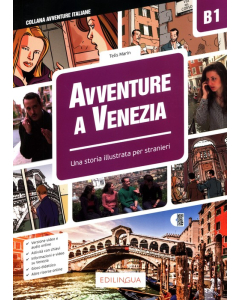 Avventure A Venezia B1 Una Storia illustrata per stranieri