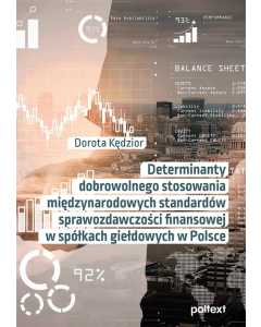 Determinanty dobrowolnego stosowania międzynarodowych standardów sprawozdawczości finansowej w spółkach giełdowych w Polsce