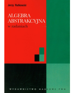 Algebra abstrakcyjna w zadaniach