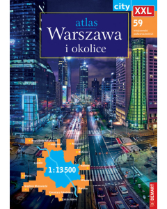 Warszawa i okolice Atlas miasta 1:13 500