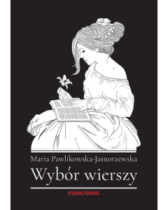 Wybór wierszy Maria Pawlikowska-Jasnorzewska