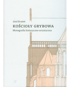 Kościoły Grybowa Monografia historyczno-artystyczna