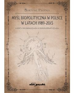 Myśl biopolityczna w Polsce w latach 1989-2015.