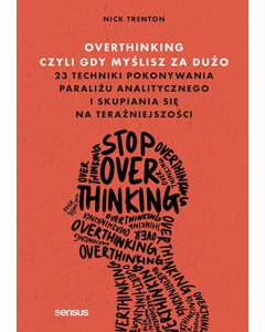 Overthinking, czyli gdy myślisz za dużo
