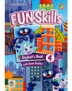 Fun Skills 4 Student's Book and Home Booklet with Online Activities