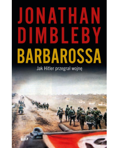 Barbarossa: Jak Hitler przegrał wojnę