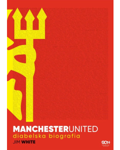 Manchester United. Diabelska biografia