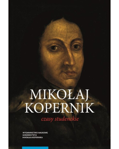 Mikołaj Kopernik Czasy studenckie Kraków, Bolonia, Rzym, Padwa i Ferrara (1491-1503)