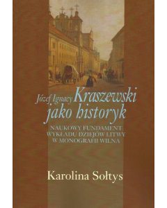Józef Ignacy Kraszewski jako historyk