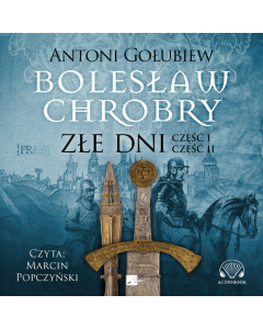 Bolesław Chrobry Złe dni