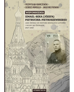 Wspomnienia Izmael-beka (Józefa) Pietrucina-Pietruszewskiego jako źródło do historii rewolucji lutowej
