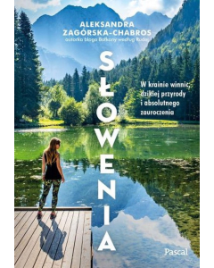 Słowenia. W krainie winnic, dzikiej przyrody i absolutnego zauroczenia