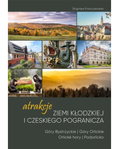 Atrakcje Ziemi Kłodzkiej i czeskiego pogranicza Góry Bystrzyckie i Orlickie Orlicke hory i Podorlicko 1