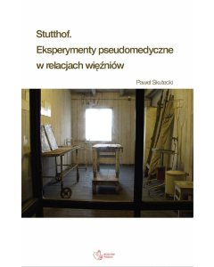 Stutthof Eksperymenty pseudomedyczne w relacjach więźniów