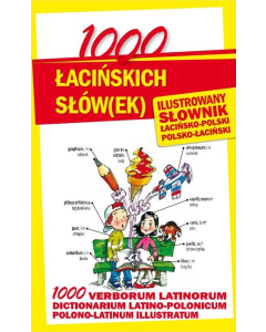1000 łacińskich słów(ek) Ilustrowany słownik polsko-łaciński  łacińsko-polski
