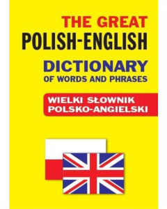 The Great Polish-English Dictionary of Words and Phrases