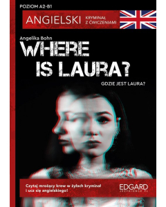 Where is Laura? Angielski Kryminał z ćwiczeniami A2-B1