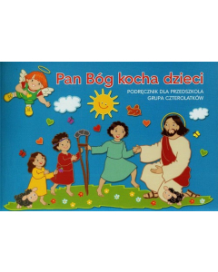 Pan Bóg kocha dzieci Czterolatki Podręcznik