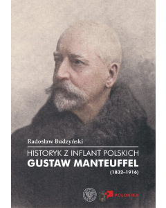 Historyk z Inflant Polskich Gustaw Manteuffel (1832-1916)