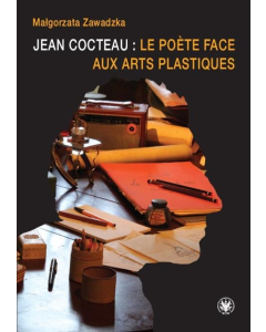Jean Cocteau : le poete face aux arts plastiques