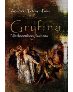Gryfina Niedoceniana księżna (1244/49-1303/09)