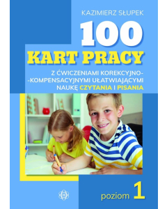 100 kart pracy z ćwiczeniami korekcyjno-kompensacyjnymi ułatwiającymi naukę czytania i pisania