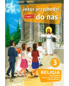 Jezus przychodzi do nas Część 1 Religia 3 Podręcznik