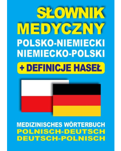 Słownik medyczny polsko-niemiecki niemiecko-polski z definicjami haseł