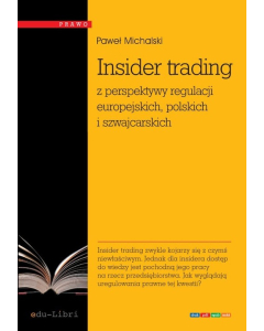 Insider trading z perspektywy regulacji europejskich, polskich i szwajcarskich